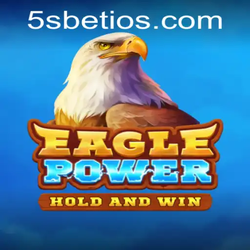 Unlock the Thrills of EaglePower: An Exciting Gaming Experience with 5S BET