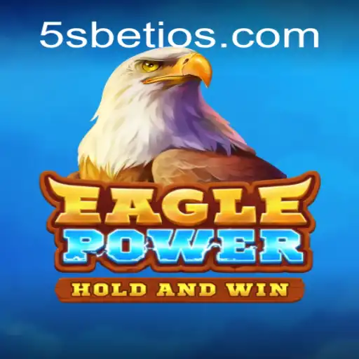 Unlock the Thrills of EaglePower: An Exciting Gaming Experience with 5S BET